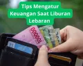 Mengatur keuangan saat liburan lebaran Idul Fitri. (Canva)