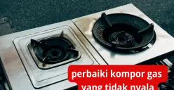 Perbaiki kompor gas dengan mudah, bisa dilakukan sendiri. (Sumber: Poskota/Adhitya Fajar Fikrillah)