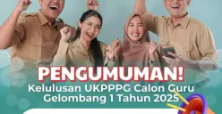 Pengumuman kelulusan UKPPPG Tahap 1 tahun 2025 bagi calon guru prajab. (Sumber: Instagram/@bp3_kemendikdasmen)