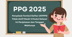 Info Terbaru PPG 2025, Penyebab tombol Daftar UKPPPG tidak aktif meski 3 modul selesai. Simak penjelasan lengkapnya dan tenggat waktunya di sini. (Sumber: Poskota/Aldi Harlanda Irawan)