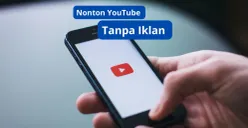 Cara gunakan aplikasi tambahan nonton film atau video YouTube tanpa iklan. (Canva)