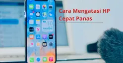 Cara mengatasi HP cepat panas. (Canva)