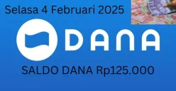 Saldo DANA Rp125.000 bisa diraih ke nomor HP dompet elektronik Anda Selasa 4 Februari 2025. (Sumber: Poskota/Gabriel Omar Batistuta)