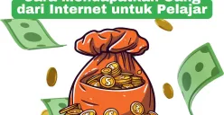 Tips dan trik mendapatkan uang dari internet untuk pelajar (Sumber: Poskota/Arip Apandi)