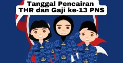 Tanggal pencairan THR dan gaji ke-13 PNS 2025. (Sumber: Poskota/Arip Apandi)