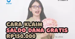 Ketahui cara klaim saldo DANA gratis Rp150.000 agar segera masuk ke dompet elektronik. (Sumber: Poskota/Fia Afifah)