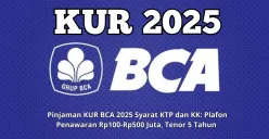 Syarat dan cara pengajuan pinjaman Rp100 juta dari KUR BCA 2025. (Sumber: Poskota/Yusuf Sidiq)