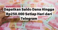 Segera raih saldo dana hingga Rp250.000 setiap hari dari telegram (Sumber: Poskota/Insan Sujadi)