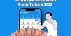 Cara terbaru 2025 untuk dapat saldo DANA gratis Rp300.000. (Sumber: Poskota/Audie Salsabila)