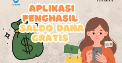 Coba aplikasi penghasil saldo DANA gratis terbaru ini untuk menambah penghasilan dengan cara menyenangkan. (Sumber: Poskota/Fia Afifah)