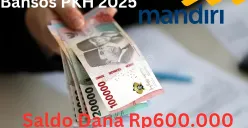 Selamat Rekening Bank Mandiri Anda terima saldo dana Rp600.000 dari subsidi bansos PKH 2025. (Sumber: Poskota/Gabriel Omar Batistuta)