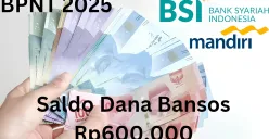 Selamat Rekening BSI dan Bank Mandiri Anda berhasil terima transferan saldo dana bansos Rp600.000 dari subsidi BPNT 2025. (Sumber: Poskota/Gabriel Omar Batistuta)