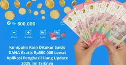 Cara dapat saldo DANA gratis hanya dengan tukar koin langsung cair Rp300.000 (Sumber: Poskota/Yusuf Sidiq)