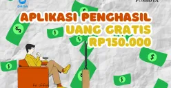 Coba aplikasi penghasil uang gratis yang terbukti membayar hingga Rp150.000 ini yuk. (Sumber: Poskota/Fia Afifah)