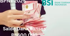 Rekening BSI Anda di wilayah ini berhasil terima saldo dana bansos Rp600.000 dari subsidi BPNT 2025. (Sumber: Poskota/Gabriel Omar Batistuta)