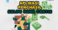 Coba aplikasi penghasil saldo DANA gratis sebagai penghasilan tambahan yang menggiurkan ini. (Sumber: Poskota/Fia Afifah)