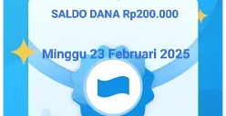 Saldo DANA Rp200.000 masuk dompet elektronik Minggu 23 Februari 2025. (Sumber: Poskota/Gabriel Omar Batistuta)