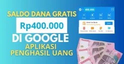 Dapatkan saldo DANA gratis hingga Rp400.000 hanya dengan menjelajahi Google. Temukan aplikasi penghasil uang dan mulai raih penghasilan tambahan sekarang. (Sumber: Poskota/Neni Nuraeni/DANA)