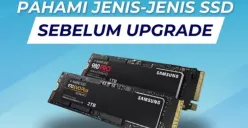 Kenali terlebih dahulu jenis-jenis SSD sebelum upgrade laptop. @nusajaya_id