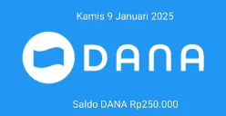 Saldo DANA Rp250.000 bisa diklaim ke dompet elektronik Kamis 9 Januari 2025 modal nomor HP. (Sumber: Poskota/Gabriel Omar Batistuta)