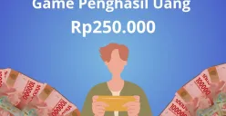 Game penghasil uang tercepat 2025 yang bisa cairkan Rp250.000 ke dompet elektronik. (Sumber: Poskota/Audie Salsabila)