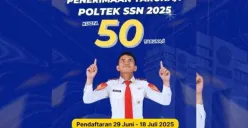 Penerimaan Poltek SSN 2025. (Sumber: Ist.)