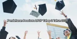 Pendaftaran beasiswa LPDP Tahap 2 tahun 2025 dibuka sejak 30 Juni hingga 31 Juli 2025. (Sumber: LPDP)