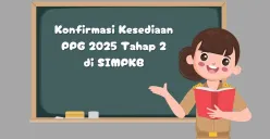 Cara lengkap Konfirmasi Kesediaan PPG 2025 Tahap 2 di SIMPKB. (Sumber: Istimewa)