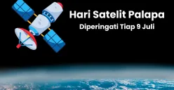 Hari Satelit Palapa Diperingati Tiap Tanggal 9 Juli, Berikut Penjelasan dan Sejarahnya (Sumber: Canva/Edited Muhammad Ibrahim)