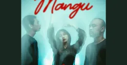 Lirik Lagu Mangu Fourtwnty ft Charita Utami yang Viral (Sumber: Spotify/Mangu/Edited Muhammad Ibrahim)