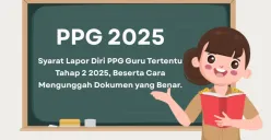 Batas akhir lapor diri PPG Tahap 2 2025 segera tiba. Ini langkah-langkah verifikasi berkas dan hindari penolakan. (Sumber: Poskota/Aldi Harlanda Irawan)