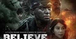 Sinopsis film Believe yang mengisahkan perjuangan saat Perang Seroja 1975 di Indonesia. (Sumber: Instagram@filmbelieve)