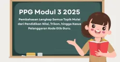 Kunci jawaban Modul 3 PPG 2025, pembahasan lengkap semua topik mulai dari pendidikan nilai, trikon, hingga kasus pelanggaran kode etik guru. (Sumber: Poskota/Aldi Harlanda Irawan)