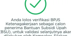 Pemberitahuan lolos verifikasi penerima Bantuan Subsidi Upah (BSU) 2025 dari BPJS Ketenagakerjaan. (Sumber: Ist.)