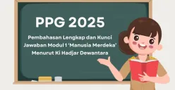 Pembahasan lengkap tentang Post Tes Modul 1 PPG 2025 Jawaban benar soal pemikiran Ki Hadjar Dewantara. (Sumber: Poskota/Aldi Harlanda Irawan)