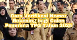 Cara verifikasi nomer rekening bagi penerima TPG 2025 di menu bar Info GTK. (Sumber: Poskota/Arip Apandi)