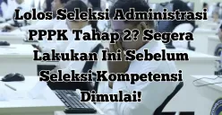 Pantau jadwal seleksi PPPK tahap 2 agar tidak ketinggalan informasi penting. Persiapkan diri sejak dini untuk hasil maksimal. (Sumber: Poskota/Yusuf Sidiq)