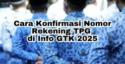 Cara konfirmasi nomor rekening di Info GTK 2025. (Sumber: Poskota/Arip Apandi)