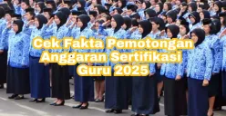 Fakta terkait pemotongan anggaran sertifikasi guru 2025. (Sumber: Poskota/Arip Apandi)