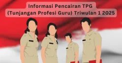 Informasi terkait pencairan Tunjangan Profesi Guru (TPG) Triwulan 1 2025. (Sumber: Poskota/Aldi Harlanda Irawan)