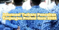 Informasi terbaru terkait pencairan tunjangan profesi guru 2025. (Sumber: Poskota/Arip Apandi)