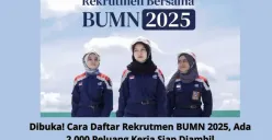 Cara Mendaftar Rekrutmen Bersama BUMN 2025. (Sumber: Istimewa)