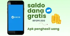 Klaim saldo DANA gratis Rp299.000 dari aplikasi penghasil uang. (Sumber: Poskota/Della Amelia)