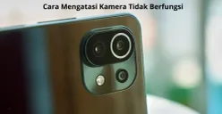 Cara mengatasi kamera Hp android tidak berfungsi. (Canva)