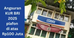 Cek angsuran KUR BRI dengan limit di atas Rp100 juta, cicilan hingga 5 tahun. (Sumber: Poskota/Faiz)