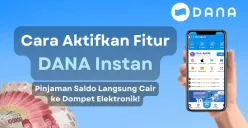 Cara akfitkan fitur DANA Instan untuk dapatkan pinjaman saldo dengan cepat dan mudah. (Sumber: Poskota/Aldi Harlanda Irawan)