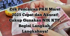 Cek status penerimaan PKH Maret 2025 dengan NIK KTP Anda. Mudah, cepat, dan tanpa ribet! (Sumber: Poskota/Yusuf Sidiq)