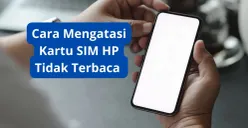 Cara mengatasi kartu SIM tidak terbaca di HP. (Canva)