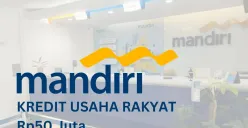 Pinjaman KUR Mandiri Rp50 juta berapa cicilannya? Cek simulasi angsuran berikut ini. (Sumber: Poskota/Faiz)