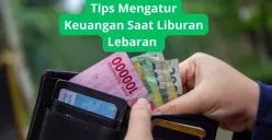 Mengatur keuangan saat liburan lebaran Idul Fitri. (Canva)